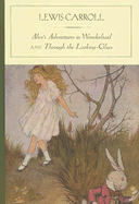 Alice's Adventures in Wonderland and Through the Looking-Glassa