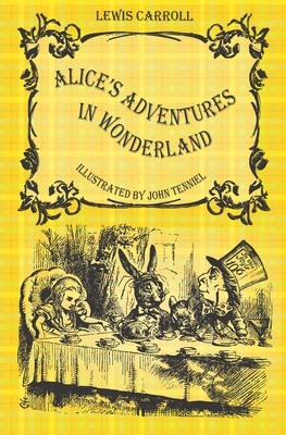 Alice's Adventures in Wonderland: illustrated by John Tenniel - Carroll, Lewis
