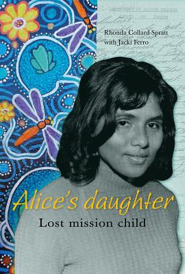 Alice's Daughter: Lost Mission Child - Ferro, Jacki, Ms., and Collard-Spratt, Rhonda