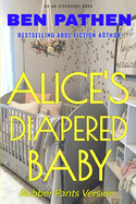 Alice's Diapered Baby (Rubber Pants): An ABDL/Diaper novel