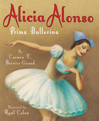 Alicia Alonso: Prima Ballerina - Bernier-Grand, Carmen