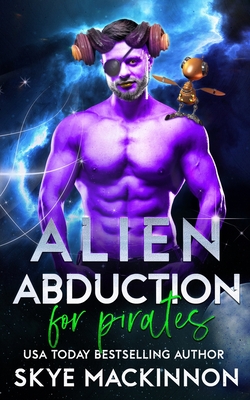 Alien Abduction for Pirates - MacKinnon, Skye