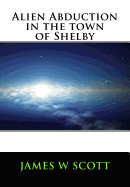 Alien Abduction in the Town of Shelby