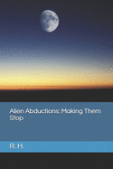 Alien Abductions: Making Them Stop