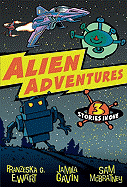 Alien Adventures: 3 Stories in One
