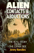 Alien Contacts and Abductions: The Real Story from the Other Side