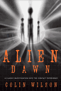 Alien Dawn: A Classic Investigation Into the Contact Experience