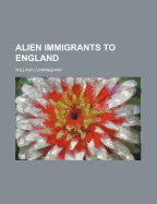 Alien Immigrants to England