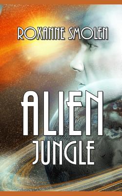Alien Jungle - Smolen, Roxanne
