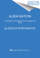 Alien Nation: 36 True Tales of Immigration