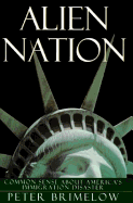 Alien Nation: Common Sense about America's Immigration Disaster