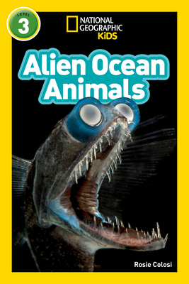 Alien Ocean Animals (L3) - National Geographic Kids, and Colosi, Rosie