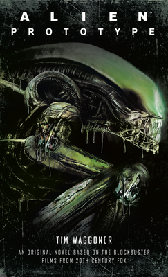 Alien: Prototype - Waggoner, Tim
