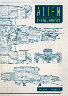Alien: The Blueprints - Langridge, Graham