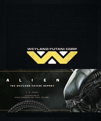 Alien: The Weyland-Yutani Report - Perry, S D