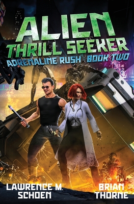 Alien Thrill Seeker - Schoen, Lawrence M, and Thorne, Brian