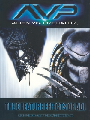 Alien vs. Predator: The Creature Effects of Adi - Gillis, Peter, and Henriksen, Lance (Foreword by), and Woodruff, Tom (Editor)