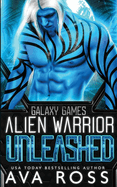 Alien Warrior Unleashed: A Sci-fi Alien Romance