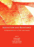 Alienation and Resistance: Representation in Text and Image