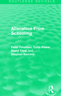 Alienation From Schooling (1986) - Fensham, Peter