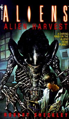 Aliens: Alien Harvest - Sheckley, Robert