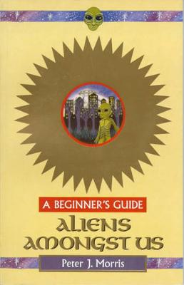 Aliens Amongst Us - Morris, Peter J