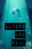 Aliens Are Real