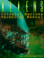 Aliens Colonial Marines Technical Manual - Brimmicombe-Wood, Lee, and Hughes, Dave (Editor)