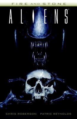 Aliens: Fire and Stone - Roberson, Chris