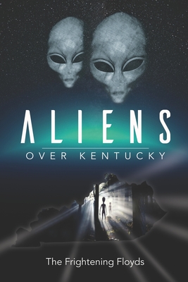 Aliens Over Kentucky - Floyd, Jenny, and Floyd, Jacob