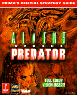 Aliens Versus Predator: Prima's Official Strategy Guide - Prima Publishing, and Bell, Joe Grant