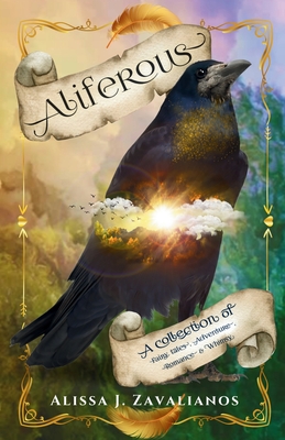 Aliferous: A Collection of Fairy Tales, Adventure, Romance & Whimsy - Zavalianos, Alissa J