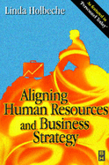 Aligning HR and Business Strategy - Holbeche, Linda, Dr.