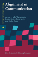 Alignment in Communication: Towards a new theory of communication