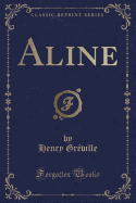 Aline (Classic Reprint)