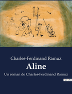 Aline: Un roman de Charles-Ferdinand Ramuz