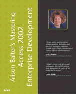 Alison Balter's Guide to Access 2002 Enterprise Development