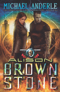 Alison Brownstone: An Urban Fantasy Action Adventure