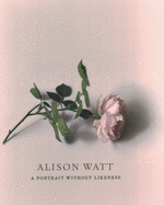 Alison Watt: A Portrait Without Likeness: a conversation with the art of Allan Ramsay