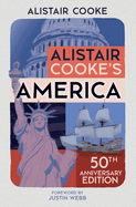 Alistair Cooke's America: The 50th Anniversary Edition