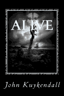 Alive: Everything Looks the Same Yet the Unthinkable Has Happened