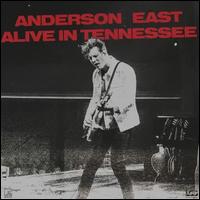 Alive in Tennessee - Anderson East