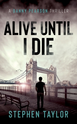 Alive Until I Die - Taylor, Stephen