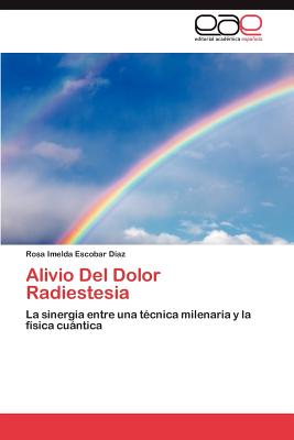 Alivio del Dolor Radiestesia - Escobar D?az Rosa Imelda