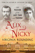 Alix and Nicky: The Passion of the Last Tsar and Tsarina