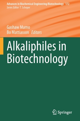 Alkaliphiles in Biotechnology - Mamo, Gashaw (Editor), and Mattiasson, Bo (Editor)