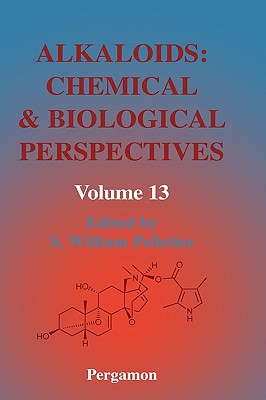 Alkaloids: Chemical and Biological Perspectives: Volume 13 - Pelletier, S W (Editor)