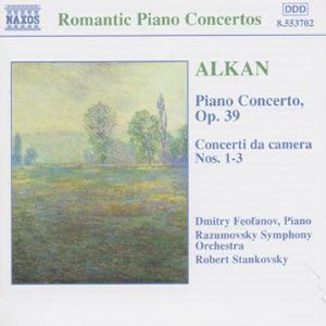 Alkan: Piano Concerto, Op. 39; Concerti da camera Nos. 1-3 - Dmitry Feofanov (piano); Razumovsky Symphony Orchestra; Rbert Stankovsk (conductor)