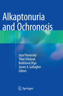 Alkaptonuria and Ochronosis - Rovensk, Jozef (Editor), and Urbnek, Tibor (Editor), and O ga, Boldisov (Editor)