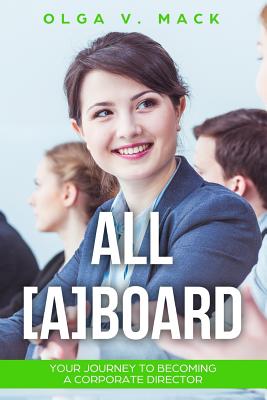 All [A]Board: Your Journey to Becoming a Corporate Director - Mack, Olga V